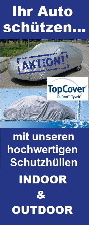 Ihr Auto schützen mit unseren hochwertigen Schutzhüllen INDOOR & OUTDOOR mit Tyvek Hüllen - Aktion